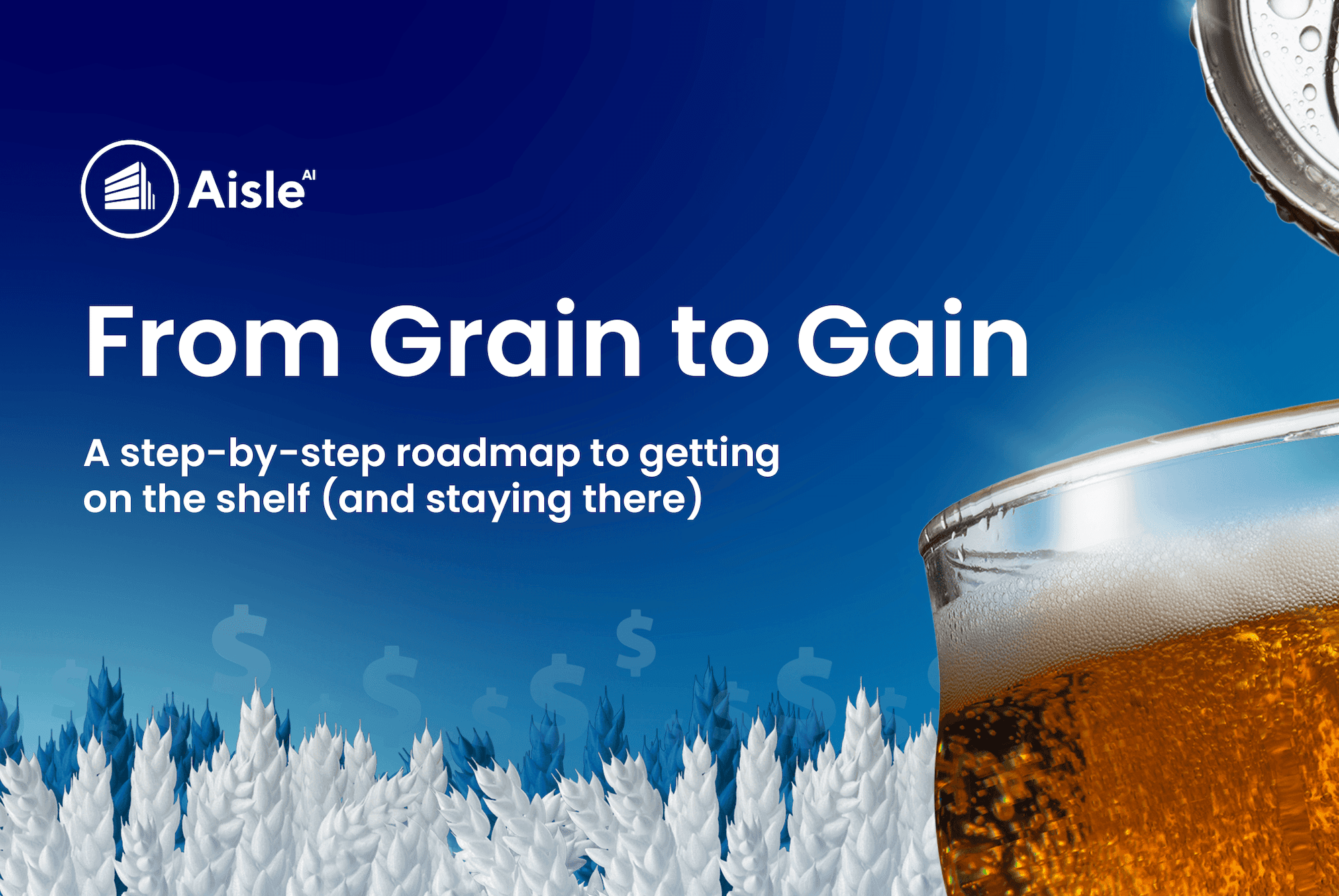 From Grain to Gain: A Step-by-Step Roadmap to Getting on the Shelf and Staying There